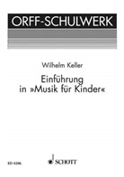 Wilhelm Keller - Einführung in "Musik für Kinder"