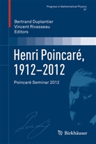 Bertran Duplantier, Bertrand Duplantier, Rivasseau, Rivasseau, Vincent Rivasseau - Henri Poincar&eacute;, 1912 - 2012
