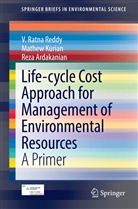 Reza Ardakanian, Mathe Kurian, Mathew Kurian, V Ratn Reddy, V. R. Reddy, V. Ratna Reddy - Life-cycle Cost Approach for Management of Environmental Resources