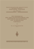 Hans Maeder, Heinric Gerland, Heinrich Gerland, James Goldschmidt, August Hegler, August Hegler u a... - Die Einwirkung des Vergleichsverfahrens zur Abwendung des Konkurses auf Schwebende Verträge