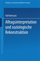 Ralf Bohnsack - Alltagsinterpretation und soziologische Rekonstruktion