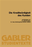 Dietrich H¿e, Dietric Härle, Dietrich Härle, Hans Sch¿ning, Han Schöning, Hans Schöning... - Die Kreditwürdigkeit des Kunden