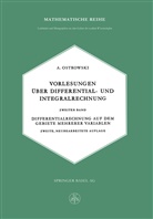 Alexander M Ostrowski, Alexander M. Ostrowski - Vorlesungen über Differential- und Integralrechnung