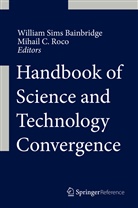 William Bainbridge, William S. Bainbridge, William Sims Bainbridge, C Roco, C Roco, Mihail C. Roco... - Handbook of Science and Technology Convergence, 2 Pts.