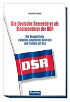 Franziska Cammin - Die Deutsche Seereederei als Staatsreederei der DDR