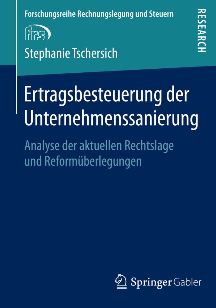 Stephanie Tschersich - Ertragsbesteuerung der Unternehmenssanierung - Analyse der aktuellen Rechtslage und Reformüberlegungen