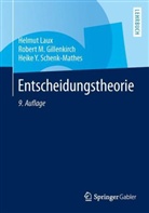 Robert Gillenkirch, Robert M. Gillenkirch, Helmu Laux, Helmut Laux, Schenk-Mathes, Heike Schenk-Mathes - Entscheidungstheorie