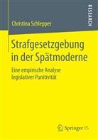 Christina Schlepper - Strafgesetzgebung in der Spätmoderne