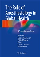 Elizabet A M Frost, Elizabeth A M Frost, Carrie Atcheson, Carrie L. H. Atcheson, Carrie L.H. Atcheson, Elizabeth A. M. Frost... - The Role of Anesthesiology in Global Health