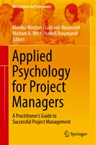 Michael A West et al, Isabell Braumandl, Lut Rosenstiel, Lutz Rosenstiel, Lutz von Rosenstiel, Lutz von Rosenstiel (+)... - Applied Psychology for Project Managers