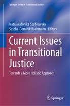 BACHMANN, Bachmann, Sascha-Dominik Bachmann, Natali Szablewska, Natalia Szablewska, Natalia M. Szablewska... - Current Issues in Transitional Justice