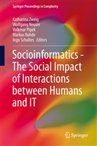 Wolfgan Neuser, Wolfgang Neuser, Volkmar Pipek, Volkmar Pipek et al, Markus Rohde, Ingo Scholtes... - Socioinformatics - The Social Impact of Interactions between Humans and IT