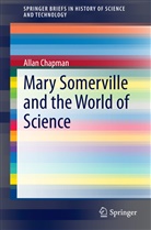 Allan Chapman - Mary Somerville and the World of Science