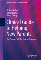 Debra Creedy, W Ki Halford, W Kim Halford, W. Kim Halford, Jemim Petch, Jemima Petch - Clinical Guide to Helping New Parents