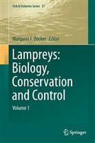 Margaret F. Docker, Margare F Docker, Margaret F Docker - Lampreys: Biology, Conservation and Control