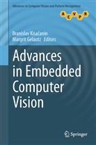 Gelautz, Gelautz, Margrit Gelautz, Branislav Kisa Anin, Branislav Kisa¿anin, Branisla Kisacanin... - Advances in Embedded Computer Vision