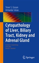 Yener Erozan, Yener S Erozan, Yener S. Erozan, Armanda Tatsas - Cytopathology of Liver, Biliary Tract, Kidney and Adrenal Gland