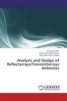 Shayma Gaber, Shaymaa Gaber, He Malhat, Hend Abd El-Azem Malhat, Saber Helm Zainud-Deen, Saber Helmy Zainud-Deen - Analysis and Design of Reflectarrays/Transmitarrays Antennas