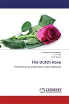 S M Mantur, S. M. Mantur, Prashan Paramagoudar, Prashant Paramagoudar, S Patil, S S Patil... - The Dutch Rose