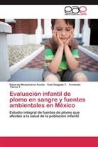Yoal Delgado T, Yoali Delgado T, Yoali Delgado T., Flores, Armando Flores T., Eduard Manzanares Acuña... - Evaluación infantil de plomo en sangre y fuentes ambientales en México