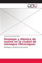 Tupak Ernesto Obando Rivera - Geología y diámica de suelos en la ciudad de managua (Nicaragua)