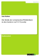 Ivan Kulnev - Die Kritik der sowjetischen Wirklichkeit in den Liedern von V. S. Vysockij