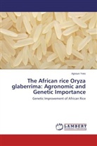 Agnoun Yves - The African rice Oryza glaberrima: Agronomic and Genetic Importance