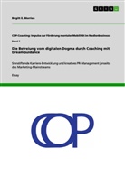 Birgitt E Morrien, Birgitt E. Morrien - Die Befreiung vom digitalen Dogma durch Coaching mit DreamGuidance