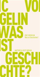 Peter J Opitz, Peter J. Opitz, Eric Voegelin, Dora Fischer-Barnicol, Pete J Opitz - Was ist Geschichte?