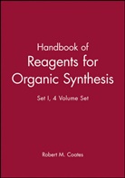 David Coates, R.m. Etc. Coates, Rm Coates, Robert M. Coates, Robert M. (University of Illinois) Coates, COATES R M ETC... - Handbook of Reagents for Organic Synthesis, 4 Volume Set