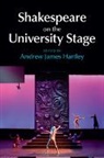 Andrew James Hartley, Andrew James (University of North Carolin Hartley, Andrew Hartley, Andrew James Hartley, Andrew James (University of North Carolina Hartley, Hartley Andrew James - Shakespeare on the University Stage