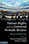 Hilary (Australian National Universi Charlesworth, Hilary Larking Charlesworth, Hilary Charlesworth, Charlesworth Hilary, Emma Larking, Larking Emma - Human Rights and the Universal Periodic Review