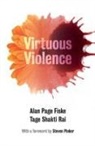 Alan Page Fiske, Alan Page Rai Fiske, Fiske Alan Page, Tage Shakti Rai, Rai Tage Shakti - Virtuous Violence