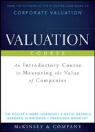 Inc. Koller Company, Anil K. Gupta, Tim Koller, Tim Goedhart Koller, Franziska Manoury, Inc. Koller Mckinsey &amp; Company... - Valuation Course