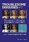 D Bhugra, Dinesh Bhugra, Dinesh (Professor of Mental Health and Cul Bhugra, Dinesh (Professor of Mental Health and Cultural Diversity Bhugra, Dinesh Malhi Bhugra, Bhugra Dinesh... - Troublesome Disguises