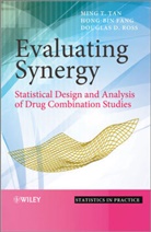 Hongbi Fang, Hongbin Fang, Douglas Ross, M Tan, Min Tan, Ming Tan... - Evaluating Synergy: Statistical Design and Analysi S of Drug