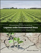 Parvaiz Ahmad, M. M. Azooz, M Mahgoub Azooz, Parvai Ahmad, Parvaiz Ahmad, Ahmad Parvaiz - Legumes Under Environmental Stress