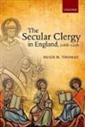 Hugh M. Thomas, Hugh M. (Professor of History Thomas, Thomas Hugh M. - Secular Clergy in England, 1066-1216