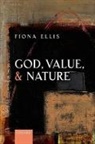 Fiona Ellis, Fiona (Professor of Philosophy At the Unive Ellis, Fiona (Professor of Philosophy at the University of Roehampton Ellis, Fiona (Senior Lecturer in Philosophy/direct Ellis, Ellis Fiona - God, Value, and Nature