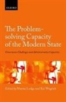 Martin Lodge, Kai Wegrich, Kai Lodge Wegrich, Martin Lodge, Martin (Professor of Political Science and Public Policy Lodge, Lodge Martin... - Problem-Solving Capacity of the Modern State