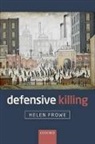 Helen Frowe, Helen (University of Stockholm) Frowe - Defensive Killing
