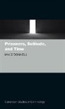 &amp;apos, Ian donnell, O&amp;apos, Ian O'Donnell, Ian (Professor of Criminology O'Donnell, Ian O''donnell... - Prisoners, Solitude, and Time
