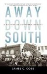 James C Cobb, James C. Cobb, James C. (B. Phinizy Spaulding Professor of Cobb, James C.. Cobb - Away Down South