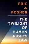 Eric Posner, Eric A. Posner - The Twilight of International Human Rights Law