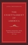 Anna Brickhouse, Anna (Associate Professor of English Brickhouse, Brickhouse Anna - Unsettlement of America