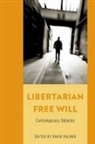 David Palmer, David Palmer, Palmer David - Libertarian Free Will
