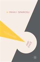 M Spariosu, M. Spariosu, Mihai Spariosu - Modernism and Exile