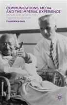 C. Kaul, Chandrika Kaul - Communications, Media and the Imperial Experience