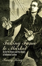 B King, B. King, Barry King - Taking Fame to Market