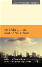 P. Davies, Pamela Francis Davies, P. Davies, Pamela Davies, Francis, P Francis... - Invisible Crimes and Social Harms